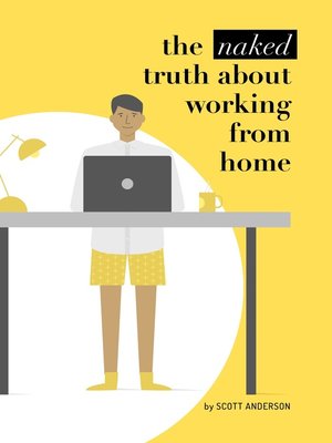 cover image of The Naked Truth About Working From Home